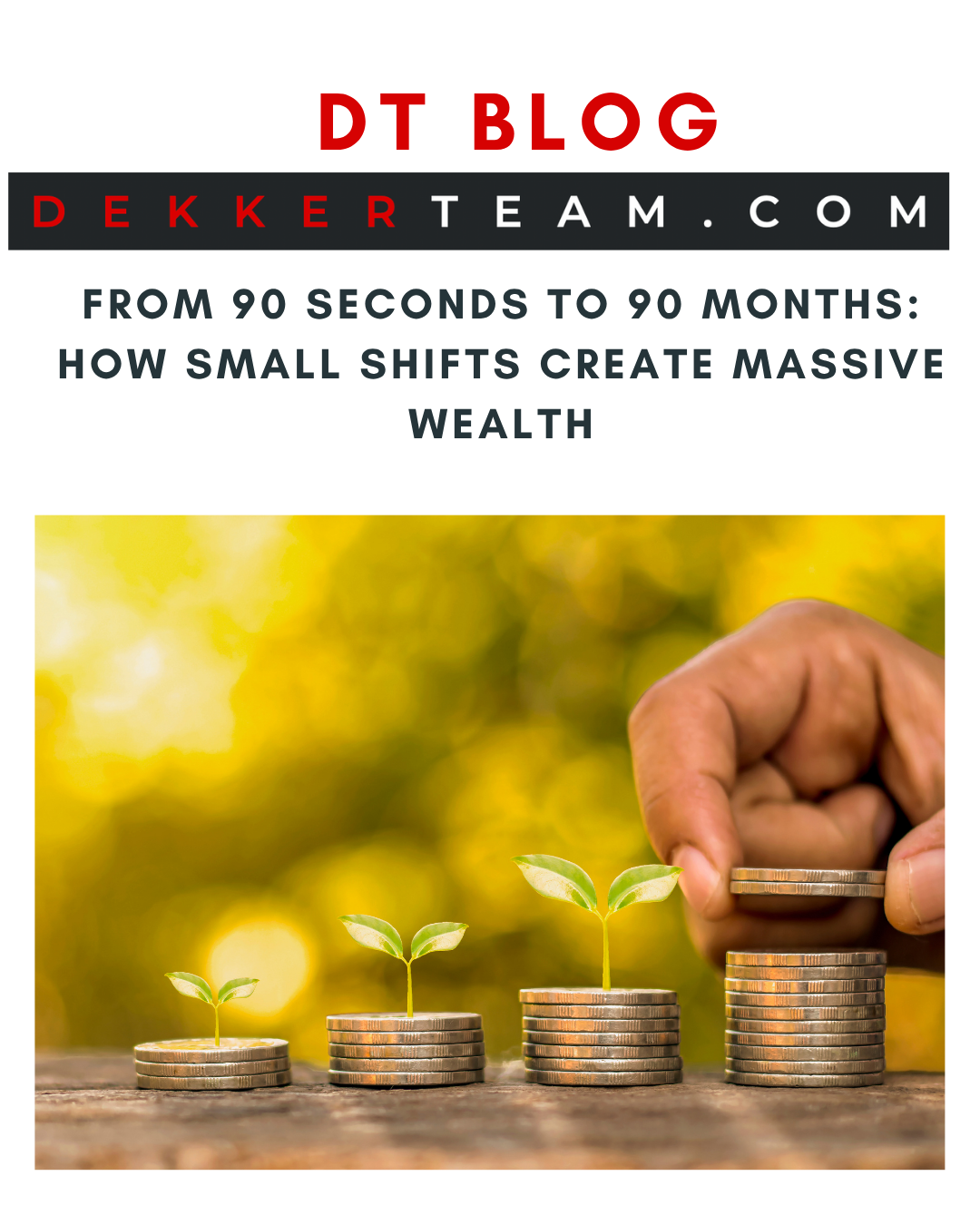 From 90 Seconds to 90 Months: How Small Shifts Create Massive Wealth