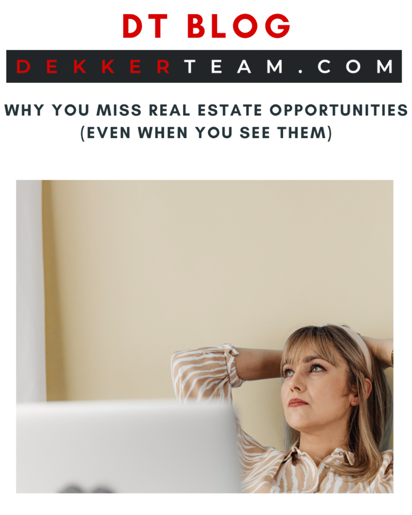 Graphic with layered text and the phrase “(even when you see them),” symbolizing how real estate opportunities can be missed despite being visible.